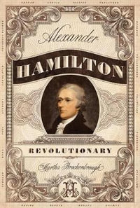 Alexander Hamilton, Revolutionary - Martha Brockenbrough