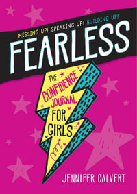 Fearless : The Confidence Journal For Girls - Jennifer Calvert