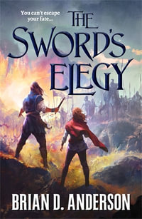 The Sword's Elegy : The Sorcerer's Song - Brian D. Anderson