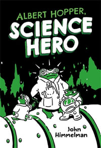 Albert Hopper, Science Hero : Albert Hopper, Science Hero - John Himmelman