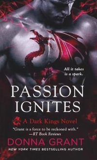 Passion Ignites : A Dark Kings Novel - DONNA GRANT