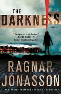 The Darkness : A Thriller - Ragnar J?nasson