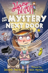 Hazy Bloom and the Mystery Next Door : Hazy Bloom - Jennifer Hamburg