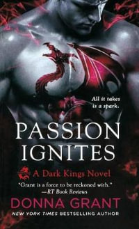 Passion Ignites : A Dark Kings Novel - DONNA GRANT