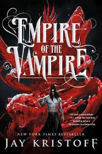 Empire of the Vampire : Empire of the Vampire: Book 1 - Jay Kristoff