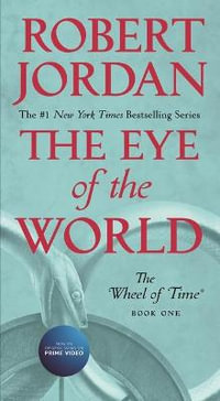 The Eye of the World : Wheel of Time: Book 1 - Robert Jordan