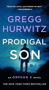 Prodigal Son : An Orphan X Novel - Gregg Hurwitz