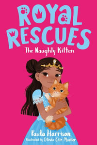 Royal Rescues : The Naughty Kitten - Paula Harrison