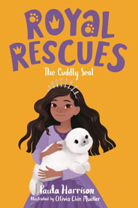 Royal Rescues #5 : The Cuddly Seal - Paula Harrison