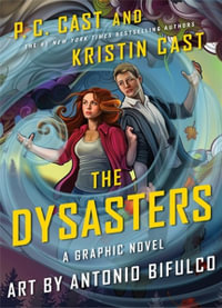 The Dysasters: The Graphic Novel : Volume 1 - P. C. Cast