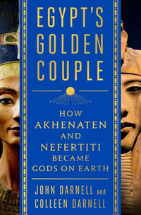 EGYPT'S GOLDEN COUPLE: When Akhenaten and Nefertiti Were