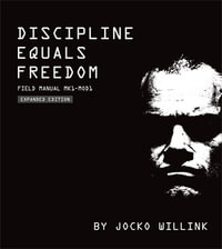 Discipline Equals Freedom : Field Manual:  Mk1 MOD1 - Jocko Willink