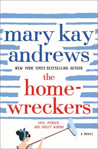 The Homewreckers : A Novel - Mary Kay Andrews