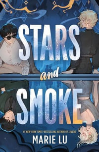 Stars and Smoke : Stars and Smoke Novel - Marie Lu