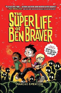 The Super Life of Ben Braver : Ben Braver - Marcus Emerson