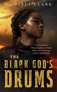 Black God's Drums - P Djeli Clark