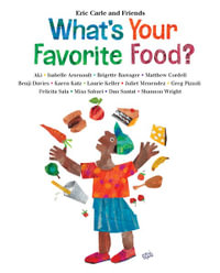 What's Your Favorite Food? : Eric Carle and Friends' What's Your Favorite - Eric Carle