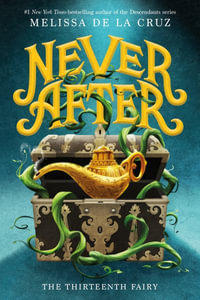 Never After : The Thirteenth Fairy - Melissa de la Cruz