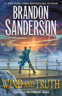 Wind and Truth : Book Five of the Stormlight Archive - Brandon Sanderson