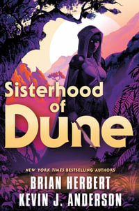 Sisterhood of Dune : Book One of the Schools of Dune Trilogy - Brian Herbert