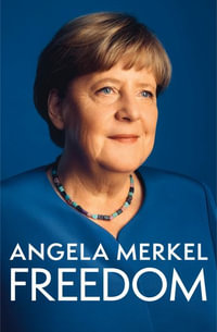 Freedom : Memories 1954 - 2021 - Angela Merkel