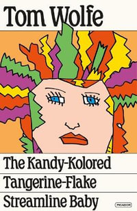 The Kandy-Kolored Tangerine-Flake Streamline Baby - Tom Wolfe