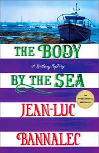 The Body by the Sea : A Brittany Mystery - Jean-Luc Bannalec