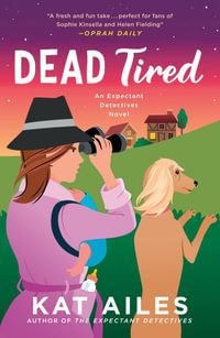 Dead Tired : A Mystery - Kat Ailes