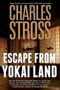 Escape from Yokai Land : A Laundry Files Novella - CHARLES STROSS