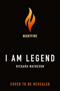 I Am Legend : And Other Stories - Richard Matheson