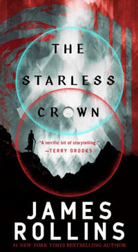 The Starless Crown : Moon Fall - James Rollins