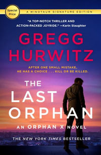 The Last Orphan : An Orphan X Novel - Gregg Hurwitz