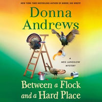 Between a Flock and a Hard Place : A Meg Langslow Mystery - Bernadette Dunne