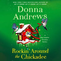 Rockin' Around the Chickadee : A Meg Langslow Mystery - Bernadette Dunne