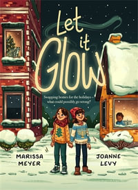 Let It Glow - Marissa Meyer