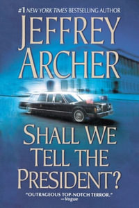 Shall We Tell the President? - Jeffrey Archer