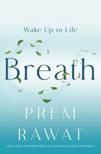 Breath : Wake Up to Life - Prem Rawat