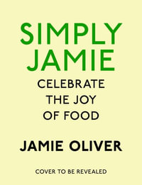 Simply Jamie : Fast and Simple Food [American Measurements] - Jamie Oliver