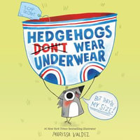 Hedgehogs Don't Wear Underwear - Tim Campbell