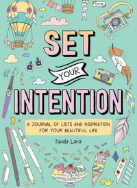 Set Your Intention : A Journal of Lists and Inspiration for Your Beautiful Life - Nicole Lara