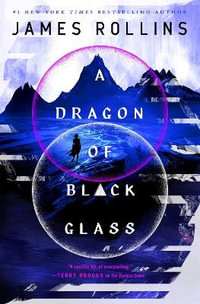 A Dragon of Black Glass : Moonfall - James Rollins