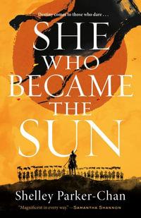 She Who Became the Sun : Radiant Emperor Duology - Shelley Parker-Chan