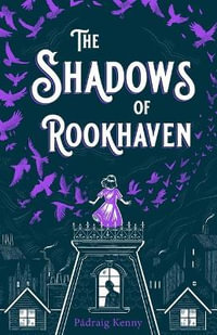 The Shadows of Rookhaven : Rookhaven - P?draig Kenny