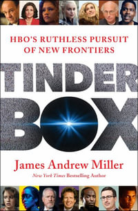 Tinderbox : HBO's Ruthless Pursuit of New Frontiers - James Andrew Miller