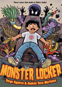 Monster Locker : Monster Locker - Jorge Aguirre