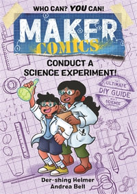 Maker Comics : Conduct a Science Experiment! - Der-shing Helmer