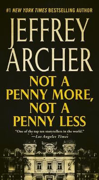 Not a Penny More, Not a Penny Less - Jeffrey Archer