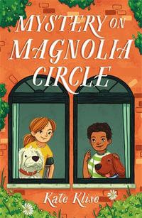 Mystery on Magnolia Circle - Kate Klise