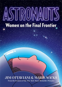 Astronauts : Women on the Final Frontier - Jim Ottaviani