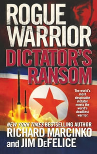 Rogue Warrior : Dictator's Ransom - Richard Marcinko